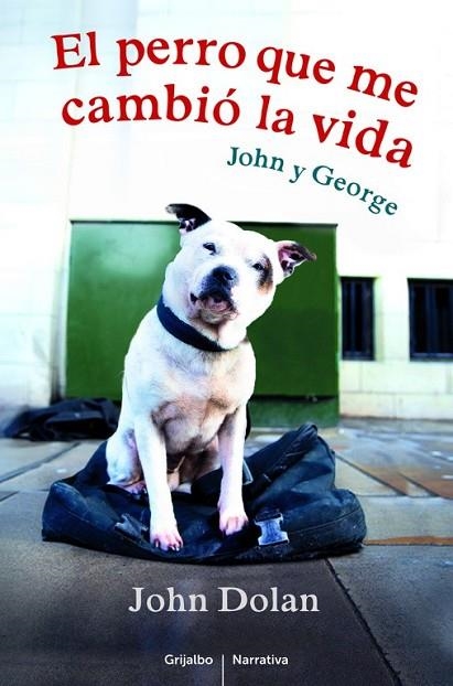 EL PERRO QUE ME CAMBIÓ LA VIDA | 9788425352935 | DOLAN, JOHN | Llibreria Online de Vilafranca del Penedès | Comprar llibres en català