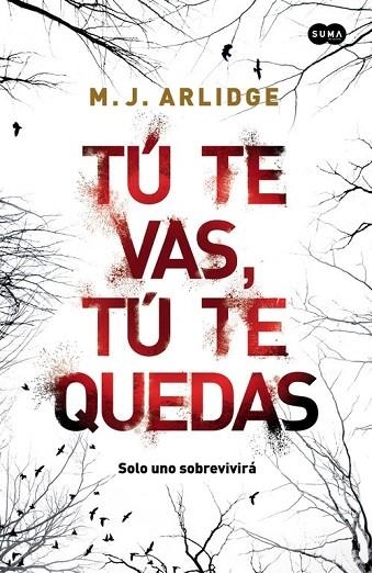 TÚ TE VAS TÚ TE QUEDAS | 9788483658086 | ARLIDGE, M. J. | Llibreria Online de Vilafranca del Penedès | Comprar llibres en català