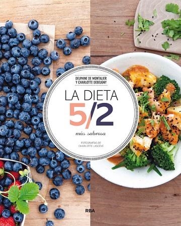 LA DIETA 5/2 MÁS SABROSA | 9788490563335 | DEBEUGNY , CHARLOTTE / DE MONTALIER , DELPHINE | Llibreria Online de Vilafranca del Penedès | Comprar llibres en català