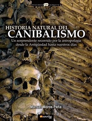 HISTORIA NATURAL DEL CANIBALISMO | 9788497635158 | MOROS PEÑA, MANUEL | Llibreria L'Odissea - Libreria Online de Vilafranca del Penedès - Comprar libros