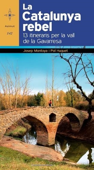 LA CATALUNYA REBEL 13 ITINERARIS PER LA VALL DE LA GAVARRESA | 9788490343043 | HUGUET, POL / MONTONYA, JOSEP | Llibreria Online de Vilafranca del Penedès | Comprar llibres en català