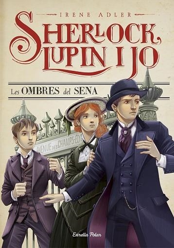 SHERLOCK LUPIN I JO 6 LES OMBRES DEL SENA | 9788490577011 | ADLER, IRENE | Llibreria Online de Vilafranca del Penedès | Comprar llibres en català