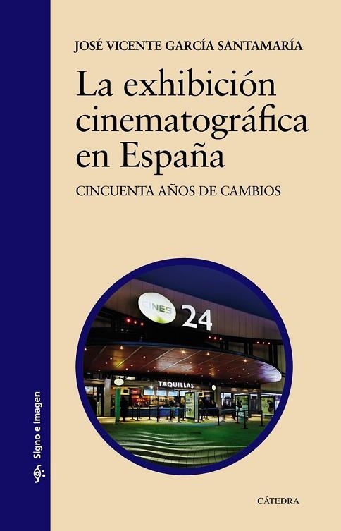 LA EXHIBICIÓN CINEMATOGRÁFICA EN ESPAÑA | 9788437633718 | GARCÍA SANTAMARÍA, JOSÉ VICENTE | Llibreria Online de Vilafranca del Penedès | Comprar llibres en català