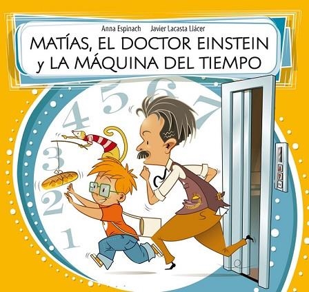 MATÍAS EL DOCTOR EINSTEIN Y LA MÁQUINA DEL TIEMPO | 9788448843588 | ESPINACH, ANNA / LACASTA, JAVIER | Llibreria Online de Vilafranca del Penedès | Comprar llibres en català