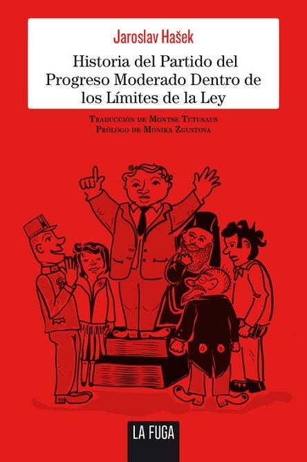 HISTORIA DEL PARTIDO DEL PROGRESO MODERADO DENTRO DE LOS LÍMITES DE LA LEY | 9788494309625 | HASEK, JAROSLAV | Llibreria Online de Vilafranca del Penedès | Comprar llibres en català