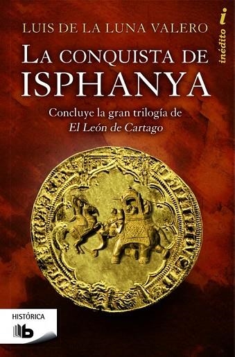 LA CONQUISTA DE ISPHANYA | 9788490700419 | DE LA LUNA VALERO, LUÍS | Llibreria Online de Vilafranca del Penedès | Comprar llibres en català