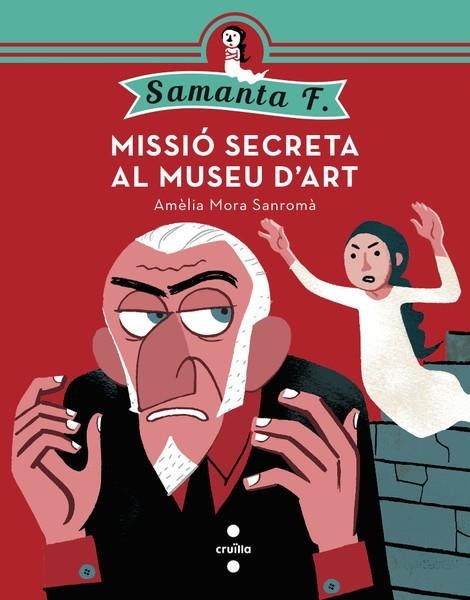 SAMANTA F 1 MISSIO SECRETA AL MUSEU D'ART | 9788466137607 | MORA SANROMÀ, AMÈLIA | Llibreria Online de Vilafranca del Penedès | Comprar llibres en català