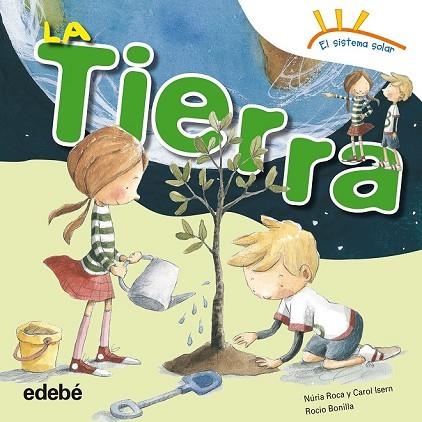 LA TIERRA | 9788468315621 | ROCA SOTO, NURIA / ISERN TORRENTE, CAROL | Llibreria Online de Vilafranca del Penedès | Comprar llibres en català