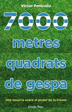 7000 METRES QUADRATS DE GESPA | 9788490577929 | PANICELLO, VICTOR | Llibreria Online de Vilafranca del Penedès | Comprar llibres en català