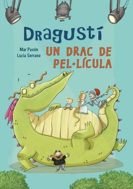 DRAGUSTÍ UN DRAC DE PEL·LÍCULA | 9788448843526 | SERRANO,LUCIA / PAVON, MARIA DEL MAR | Llibreria Online de Vilafranca del Penedès | Comprar llibres en català