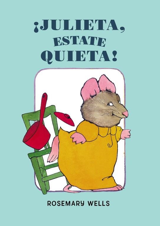 JULIETA ESTATE QUIETA | 9788420419329 | WELLS, ROSEMARY | Llibreria Online de Vilafranca del Penedès | Comprar llibres en català