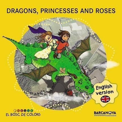 DRAGONS PRINCESSES AND ROSES | 9788448934941 | BALDÓ, ESTEL / GIL, ROSA / SOLIVA, MARIA | Llibreria Online de Vilafranca del Penedès | Comprar llibres en català