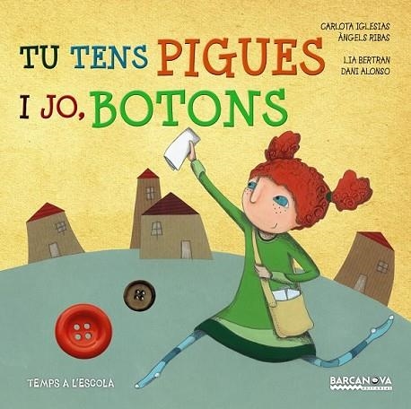 TU TENS PIGUES I JO BOTONS | 9788448935702 | IGLESIAS, CARLOTA / RIBAS, ÀNGELS | Llibreria Online de Vilafranca del Penedès | Comprar llibres en català