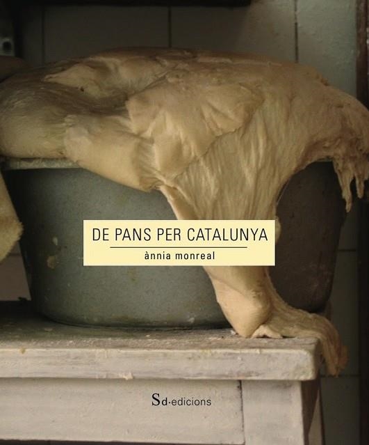 DE PANS PER CATALUNYA | 9788494307379 | MONREAL ANGLÈS, ÀNNIA | Llibreria Online de Vilafranca del Penedès | Comprar llibres en català