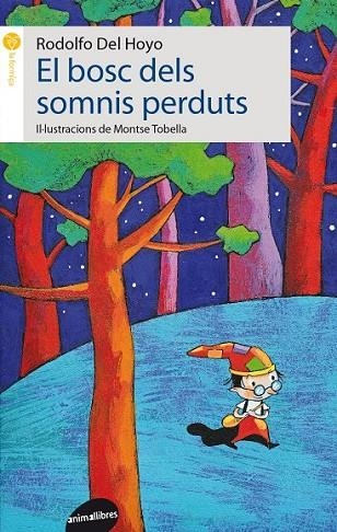 EL BOSC DELS SOMNIS PERDUTS | 9788415975366 | DEL HOYO ALFARO, RODOLFO | Llibreria Online de Vilafranca del Penedès | Comprar llibres en català