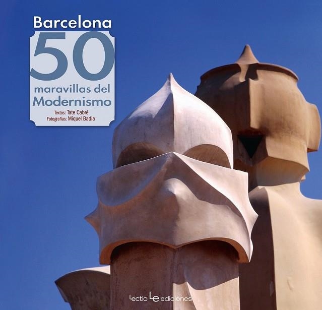 BARCELONA 50 MARAVILLAS DEL MODERNISMO | 9788416012480 | CABRÉ MASSOT, TATE | Llibreria Online de Vilafranca del Penedès | Comprar llibres en català