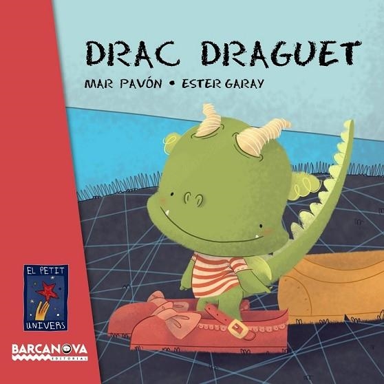 DRAC DRAGUET | 9788448935641 | PAVÓN, MAR | Llibreria L'Odissea - Libreria Online de Vilafranca del Penedès - Comprar libros