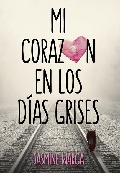 MI CORAZÓN EN LOS DÍAS GRISES | 9788490434161 | WARGA, JASMINE | Llibreria Online de Vilafranca del Penedès | Comprar llibres en català