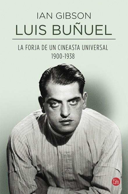 LUIS BUÑUEL LA FORJA DE UN CINEASTA UNIVERSAL ( 1900-1938 ) | 9788466327695 | GIBSON, IAN | Llibreria Online de Vilafranca del Penedès | Comprar llibres en català