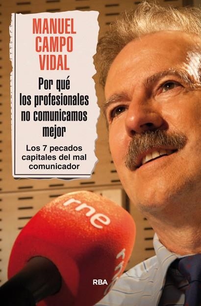 POR QUÉ LOS PROFESIONALES NO COMUNICAMOS MEJOR | 9788490565193 | CAMPO VIDAL, MANUEL | Llibreria Online de Vilafranca del Penedès | Comprar llibres en català