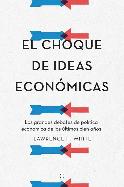 EL CHOQUE DE IDEAS ECONÓMICAS | 9788495348968 | WHITE, LAWRENCE H. | Llibreria Online de Vilafranca del Penedès | Comprar llibres en català