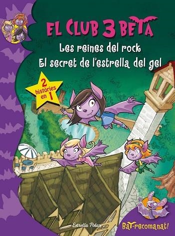 EL CLUB 3 BETA LES REINES DEL ROCK I EL SECRET DE L'ESTRELLA DE GEL | 9788490577752 | PAVANELLO, ROBERTO | Llibreria L'Odissea - Libreria Online de Vilafranca del Penedès - Comprar libros