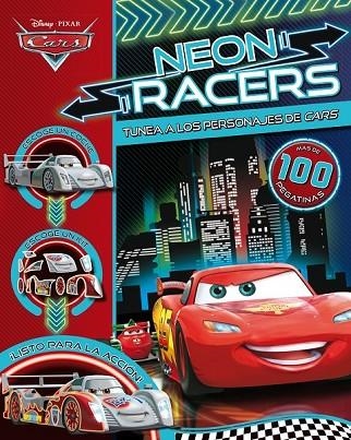 CARS NEON RACERS TUNEA A LOS PERSONAJES DE CARS | 9788499516271 | DISNEY | Llibreria Online de Vilafranca del Penedès | Comprar llibres en català