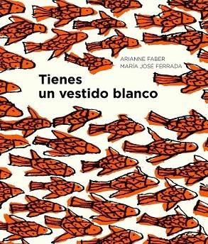 TIENES UN VESTIDO BLANCO | 9788494285479 | FERRADA LEFENDI, MARÍA JOSÉ / FABER, ARIANNE | Llibreria Online de Vilafranca del Penedès | Comprar llibres en català