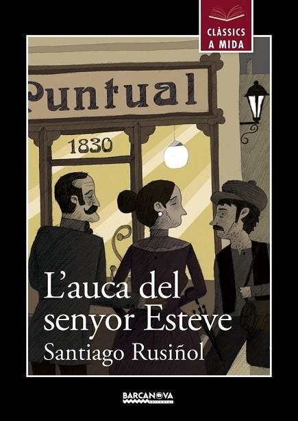 L ' AUCA DEL SENYOR ESTEVE | 9788448934910 | RUSIÑOL, SANTIAGO | Llibreria Online de Vilafranca del Penedès | Comprar llibres en català