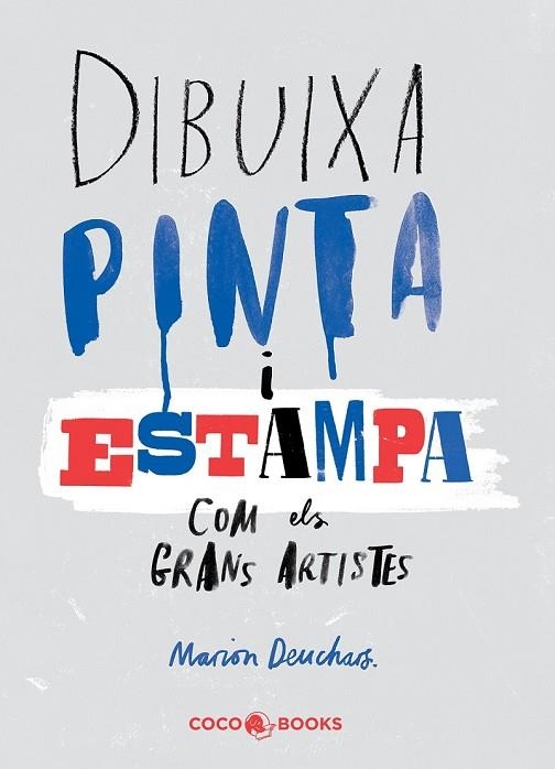 DIBUIXA, PINTA I ESTAMPA COM ELS GRANS ARTISTES | 9788494316654 | DEUCHARS, MARION | Llibreria Online de Vilafranca del Penedès | Comprar llibres en català