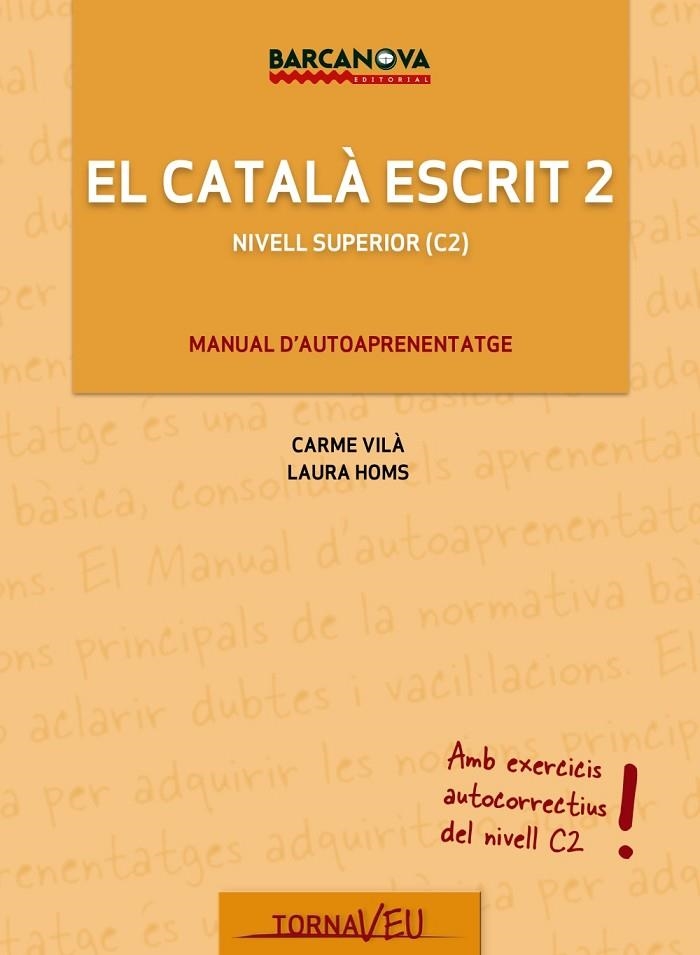 EL CATALÀ ESCRIT 2 | 9788448935603 | VILÀ, CARME/HOMS, LAURA | Llibreria L'Odissea - Libreria Online de Vilafranca del Penedès - Comprar libros