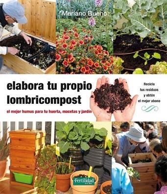 ELABORA TU PROPIO LOMBRICOMPOST | 9788494369308 | BUENO, MARIANO | Llibreria L'Odissea - Libreria Online de Vilafranca del Penedès - Comprar libros