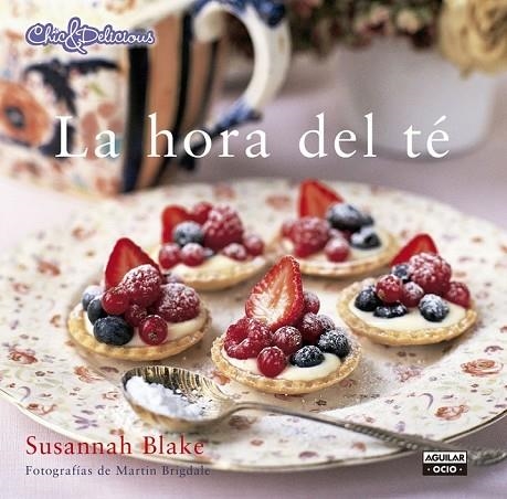 LA HORA DEL TÉ ( CHIC & DELICIOUS ) | 9788403514737 | BLAKE, SUSANNAH | Llibreria Online de Vilafranca del Penedès | Comprar llibres en català