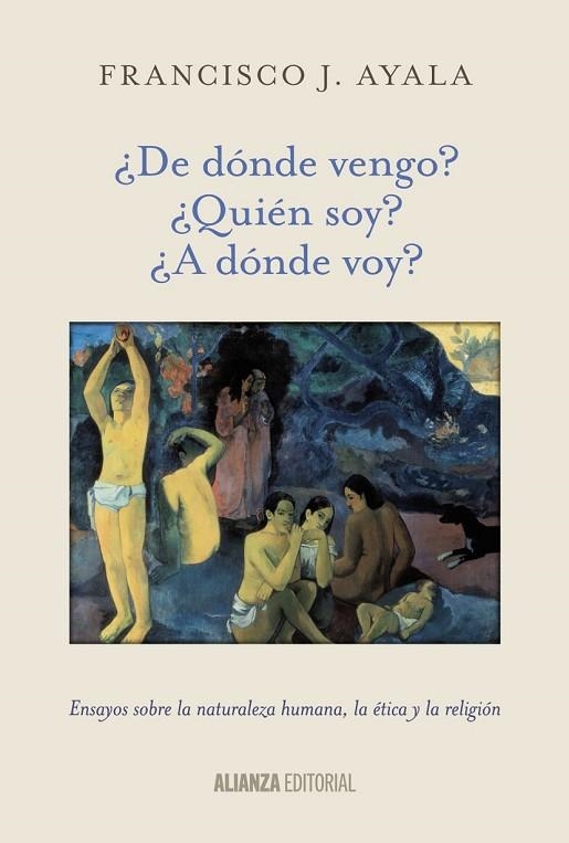 DE DÓNDE VENGO QUIÉN SOY A DÓNDE VOY  | 9788420699059 | AYALA, FRANCISCO J. | Llibreria Online de Vilafranca del Penedès | Comprar llibres en català