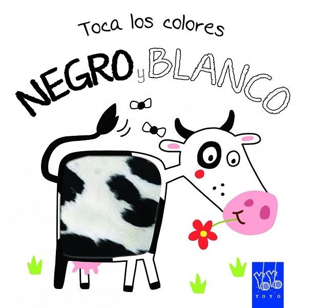 TOCA LOS COLORES NEGRO Y BLANCO | 9788408134213 | YOYO | Llibreria Online de Vilafranca del Penedès | Comprar llibres en català