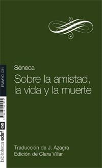 SOBRE LA AMISTAD, LA VIDA Y LA MUERTE | 9788441425095 | SÉNECA | Llibreria Online de Vilafranca del Penedès | Comprar llibres en català