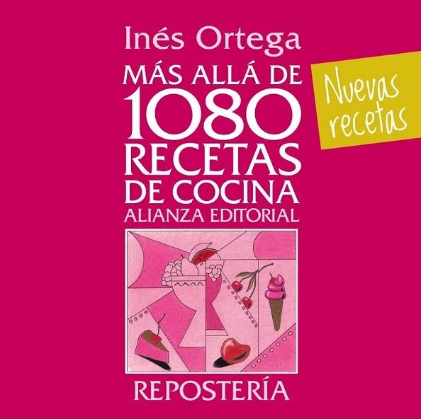 MÁS ALLÁ DE 1080 RECETAS DE COCINA. REPOSTERÍA | 9788420699127 | ORTEGA, INÉS | Llibreria L'Odissea - Libreria Online de Vilafranca del Penedès - Comprar libros