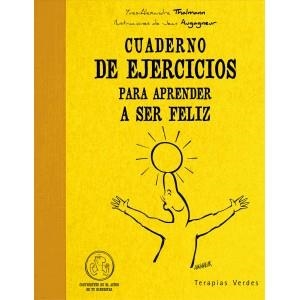 CUADERNO DE EJERCICIOS PARA APRENDER A SER FELIZ | 9788492716265 | THALMANN, YVES-ALEXANDRE/AUGAGNEUR, JEAN | Llibreria Online de Vilafranca del Penedès | Comprar llibres en català