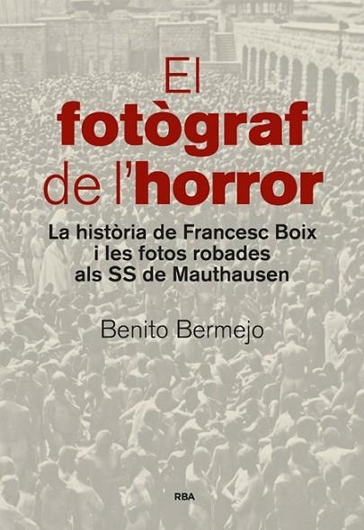 EL FOTÒGRAF DE L'HORROR | 9788482647234 | BERMEJO SANCHEZ, BENITO | Llibreria Online de Vilafranca del Penedès | Comprar llibres en català