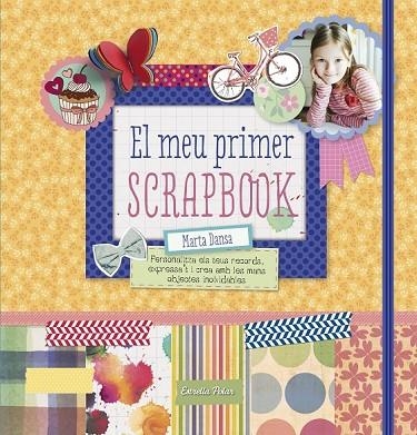 EL MEU PRIMER SCRAPBOOK | 9788490578674 | DANSA, MARTA | Llibreria Online de Vilafranca del Penedès | Comprar llibres en català