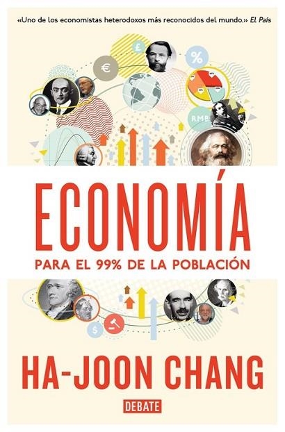 ECONOMÍA PARA EL 99% DE LA POBLACIÓN | 9788499923642 | CHANG, HA-JOON | Llibreria Online de Vilafranca del Penedès | Comprar llibres en català