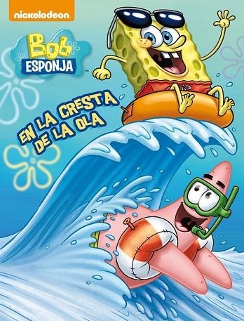 BOB ESPONJA EN LA CRESTA DE LA OLA | 9788401907142 | NICKELODEON | Llibreria Online de Vilafranca del Penedès | Comprar llibres en català