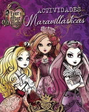 ACTIVIDADES MARAVILLÁSTICAS ( EVER AFTER HIGH ) | 9788437201160 | MATTEL | Llibreria Online de Vilafranca del Penedès | Comprar llibres en català