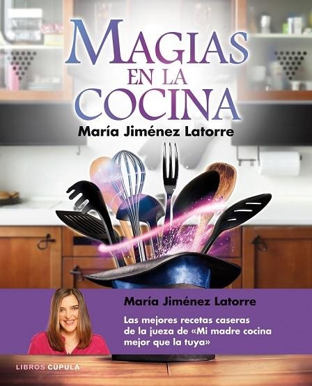 MAGIAS EN LA COCINA | 9788448021405 | JIMENEZ LATORRE, MARIA | Llibreria Online de Vilafranca del Penedès | Comprar llibres en català