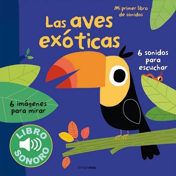 MI PRIMER LIBRO DE SONIDOS LAS AVES EXÓTICAS | 9788408127956 | BILLET, MARION | Llibreria L'Odissea - Libreria Online de Vilafranca del Penedès - Comprar libros