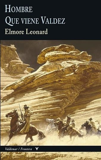 HOMBRE  QUE VIENE VALDEZ | 9788477027966 | ELMORE, LEONARD | Llibreria Online de Vilafranca del Penedès | Comprar llibres en català