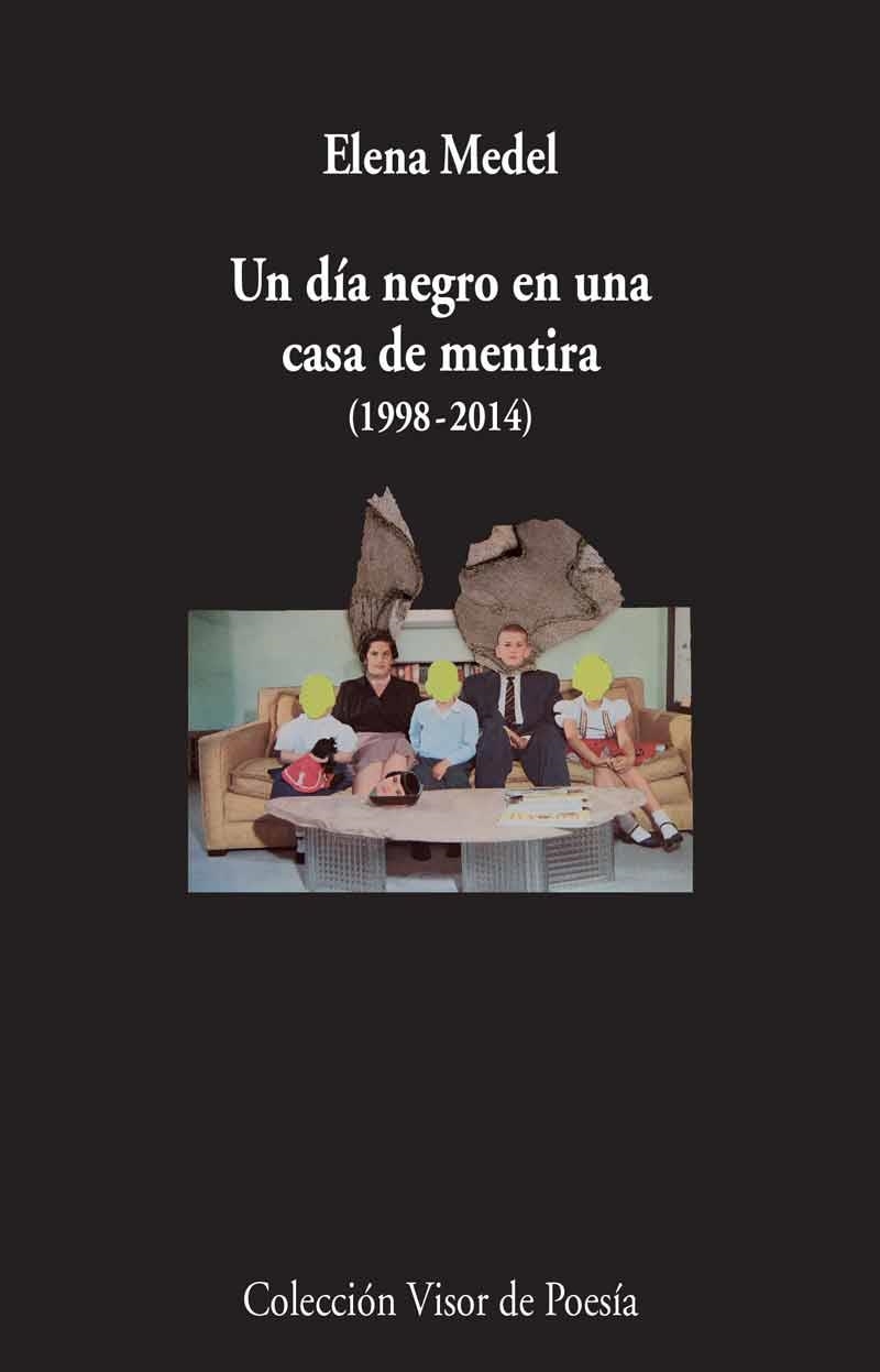 UN DÍA NEGRO EN UNA CASA DE MENTIRA ( 1998-2014 ) | 9788498958997 | MEDEL, ELENA | Llibreria Online de Vilafranca del Penedès | Comprar llibres en català