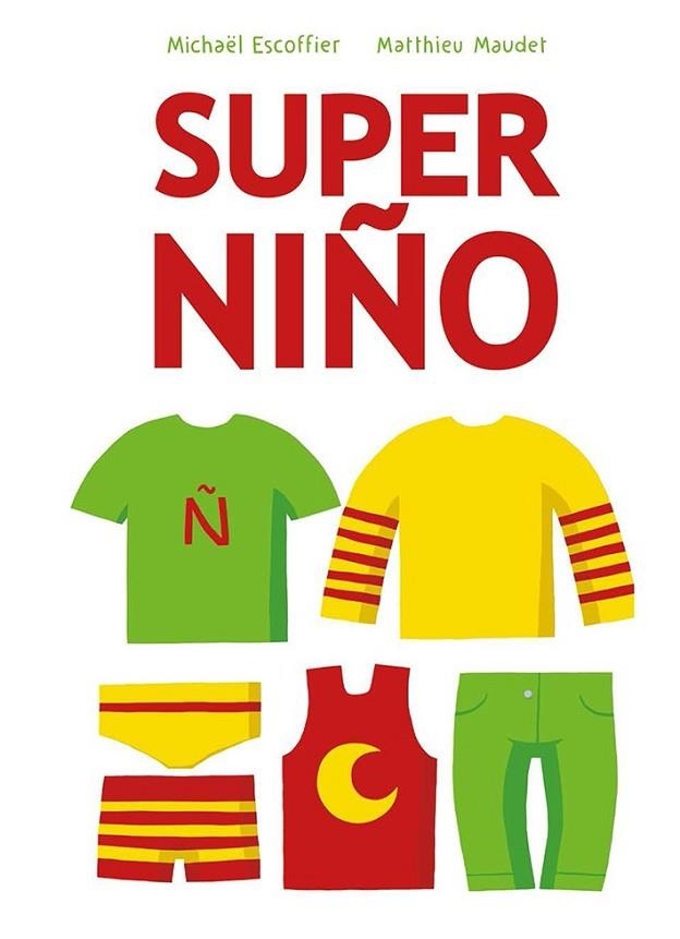 SUPER NIÑO | 9788416126187 | SCOFFIER, MICHAËL | Llibreria L'Odissea - Libreria Online de Vilafranca del Penedès - Comprar libros