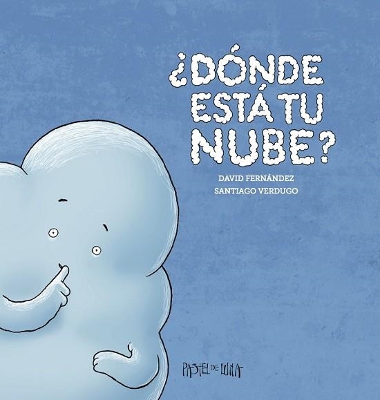 DÓNDE ESTÁ TU NUBE | 9788416427000 | VERDUGO, SANTIAGO / FERNÁNDEZ, DAVID | Llibreria Online de Vilafranca del Penedès | Comprar llibres en català