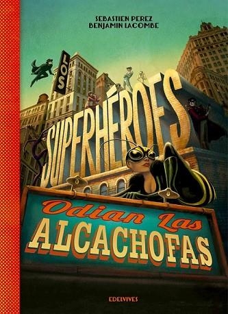 LOS SUPERHÉROES ODIAN LAS ALCACHOFAS | 9788426393883 | PEREZ, SEBASTIEN / LACOMBE, BENJAMIN | Llibreria Online de Vilafranca del Penedès | Comprar llibres en català